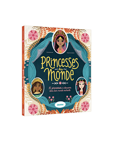 Princesses du monde 15 princesses &agrave; d&eacute;couvrir  Auzou