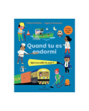 Quand tu es endormi : qui travaille la n... Livre illustr&eacute;  Marcel et Joachim
