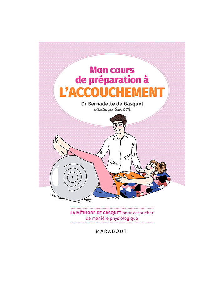 Mon cours de pr&eacute;paration &agrave; l'accouchemen... La m&eacute;thode de Gasquet  Editions Marabout